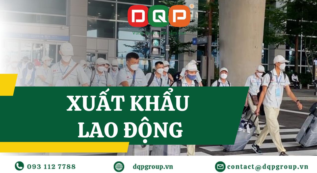 Lĩnh Vực Xuất Khẩu Lao Động Tại DQP Group